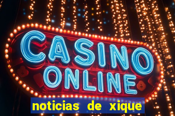 noticias de xique xique bahia